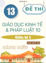 Tuyển tập 13 Đề thi GDKT&PL Lớp 10 (Cánh Diều) giữa học kì 1 (Kèm đáp án)